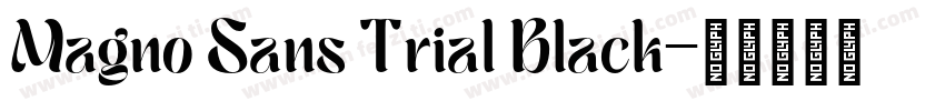 Magno Sans Trial Black字体转换
